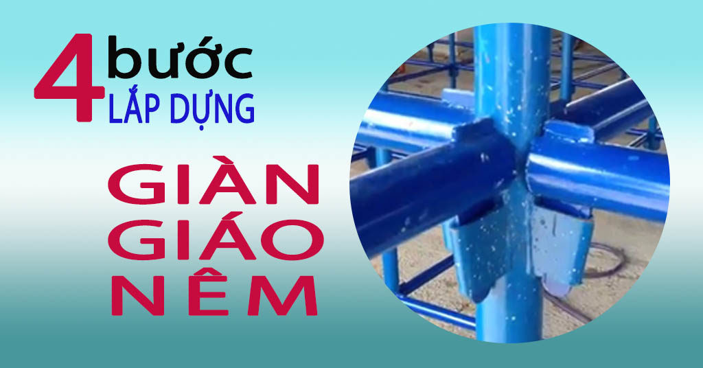 Cách lắp dựng giàn giáo nêm