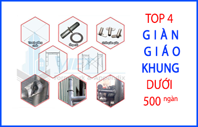 Top 4 giàn giáo khung H dưới 500 ngàn bán chạy nhất